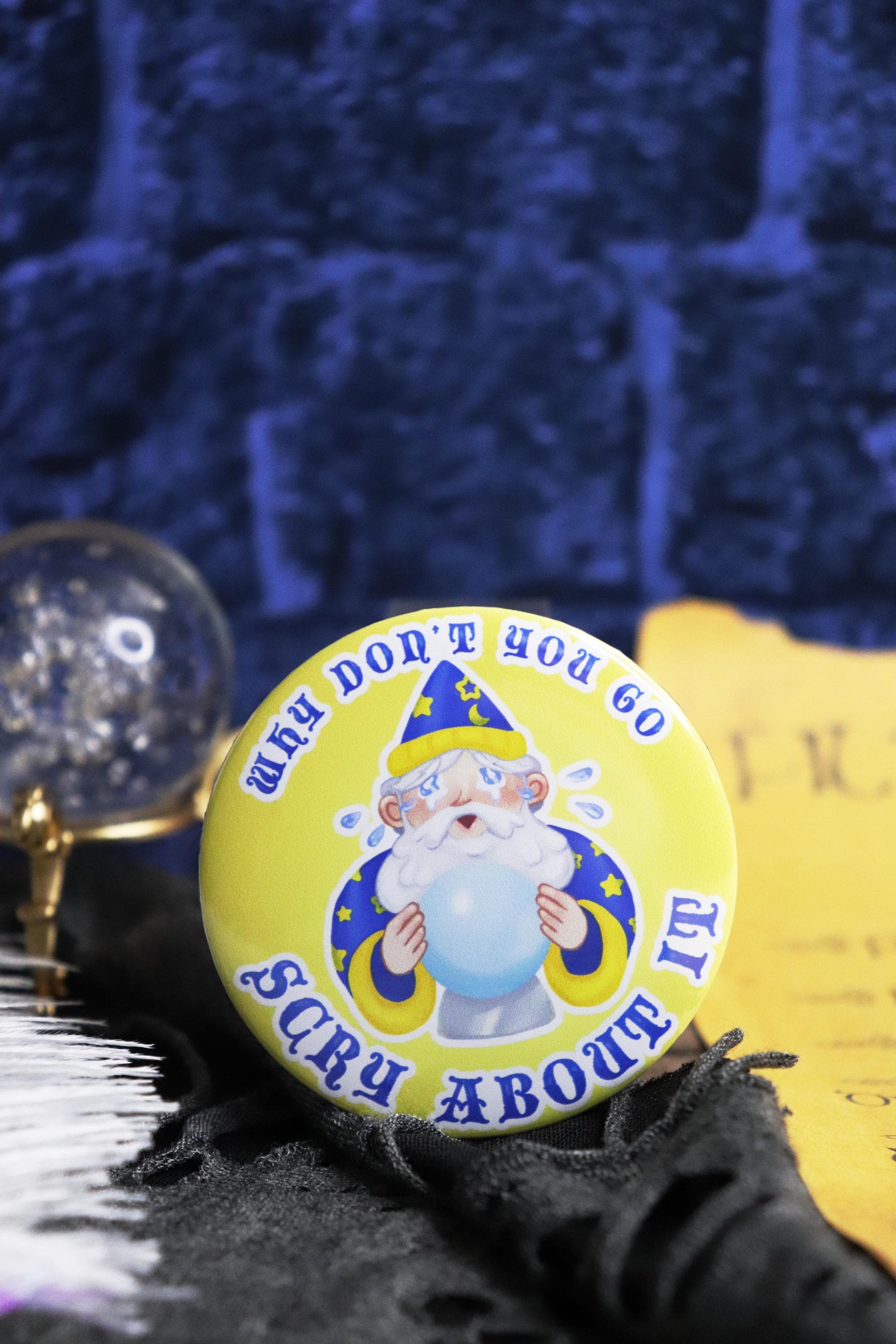 Why don’t you go scry about it