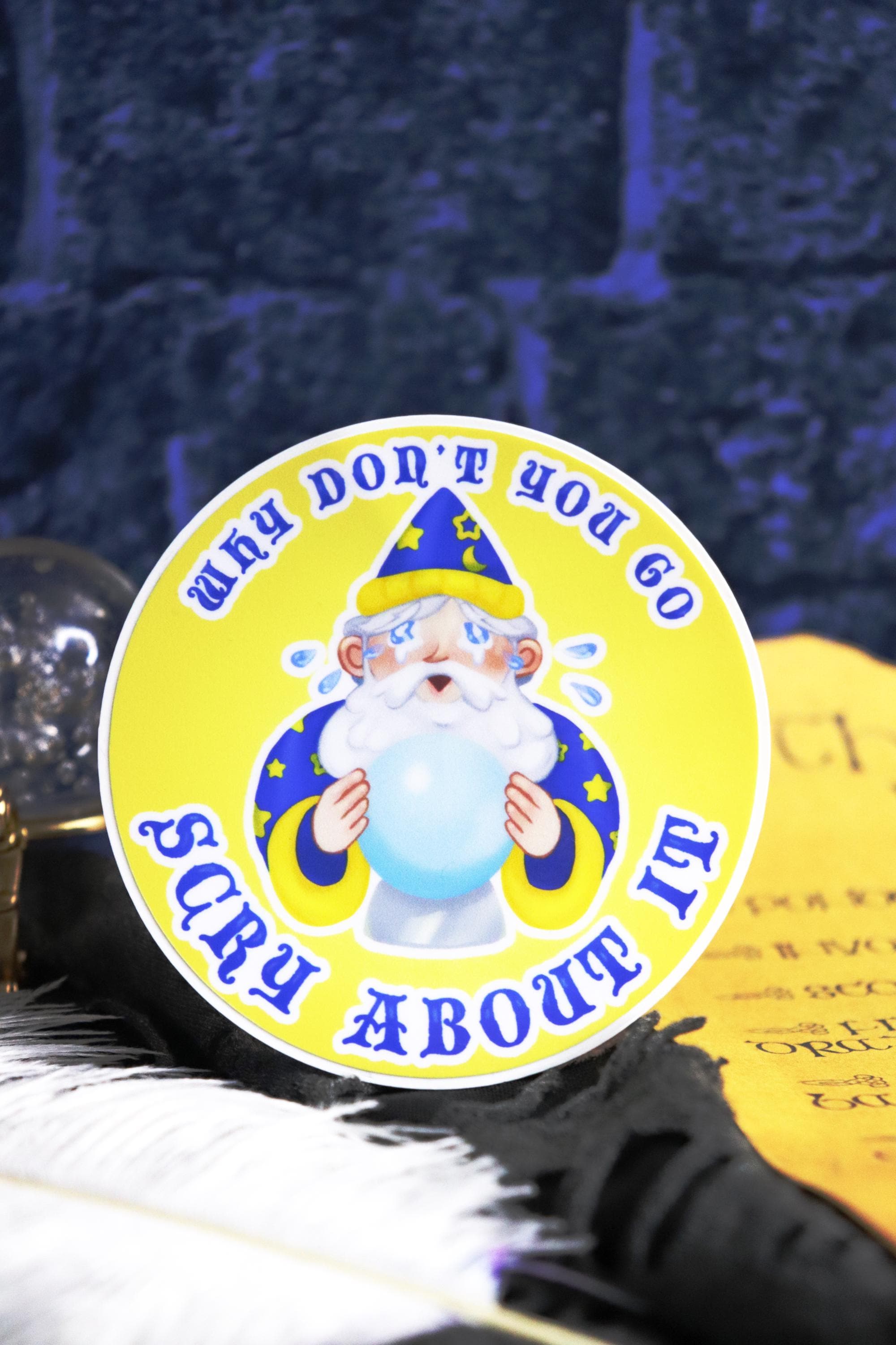 Why don’t you go scry about it